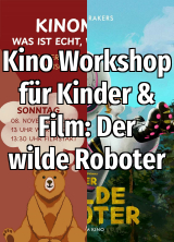 Filmplakat Kino Workshop f&uuml;r Kinder & Film: Der wilde Roboter